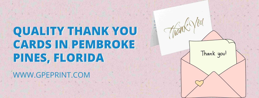 Quality Thank You Cards in Pembroke Pines, Florida